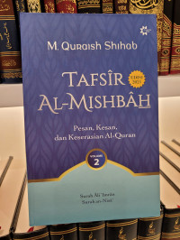 Tafsir Al-Mishbah Vol 2: Pesan, Kesan dan Keserasian al-Qur'an