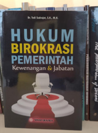 Hukum Birokrasi Pemerintah: Kewenangan dan Jabatan