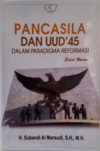 Pancasila dan UUD'45 dalam Paradigma Reformasi