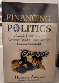 Financing Politics: Politik Uang dalam Pemilihan Presiden Secara Langsung