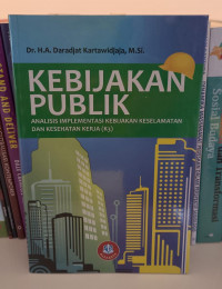 Kebijakan Publik: Analisis Implementasi Kebijakan  Keselamatan dan Kesehatan Kerja