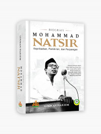 Biografi Mohammad Natsir: Kepribadian, Pemikiran dan Perjuangan