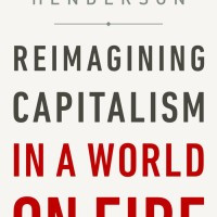 Reimagining Capitalism in a World on Fire