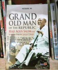 Grand Old Man of The Republic Haji Agus Salim dan Konflik Politik Dalam Sarekat Islam