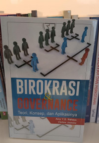 Birokrasi & Governance: Teori, Konsep dan Aplikasinya