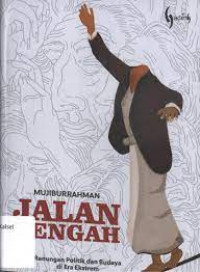 Jalan Tengah: Renungan Politik dan Budaya di Era Ekstrem