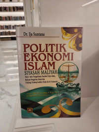 Politik Ekonomi Islam (Siyasah Maliyah): Teori-Teori Pengelolaan Sumber Daya Alam, Hukum Pengairan Islam, dan Undang-Undang Sumber Daya Air di Indonesia