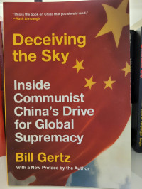 Deceiving The Sky: Inside Communist China's Drive for Global Supremacy