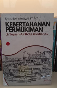 Kebertahanan Permukiman di Tepian Air Kota Pontianak