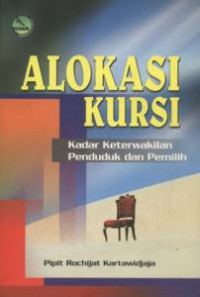 Alokasi Kursi: Kadar Keterwakilan Penduduk dan Pemilih
