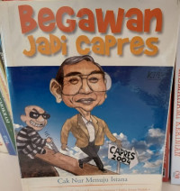 Begawan Jadi Capres: Cak Nur Menuju Istana