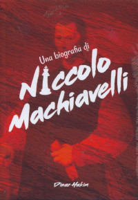 Una Biografia di Niccolo Machiavelli
