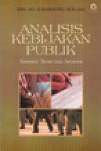 Analisis Kebijakan Publik : Konsep, Teori, dan Aplikasi