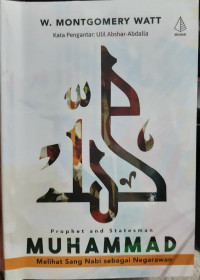 Muhammad: Prophet and Statesman Melihat Sang Nabi Sebagai Negarawan
