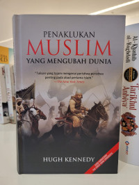 Penaklukan Muslim yang Mengubah Dunia