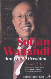 Sofjan Wanandi dan Tujuh Presiden : 
