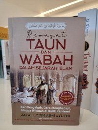 Riwayat Taun dan Wabah dalam Sejarah Islam: Dari Penyebab, Cara Menghadapi, hingga Hikmah di Balik Pandemi