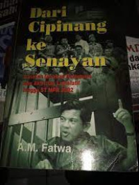 Dari Cipinang ke Senayan: catatan gerakan reformasi dan aktivitas legislatif hingga ST MPR 2002