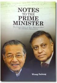 Notes to the Prime Minister - The Untold Story of How Malaysia Beat the Currency Speculators