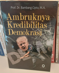 Ambruknya Kredibilitas Demokrasi
