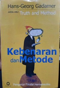 Kebenaran dan Metode: Pengantar Filsafat Hermeneutika