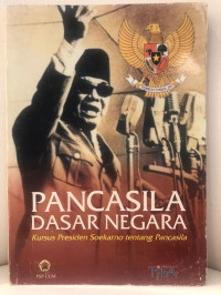 Pancasila Dasar Negara: Kursus Presiden Soekarno tentang Pancasila