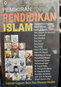 Pemikiran Pendidikan Islam: Gagasan-Gagasan Besar Para Ilmuwan Muslim