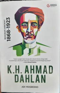 KH. Ahmad Dahlan: Biografi Singkat (1868-1923)