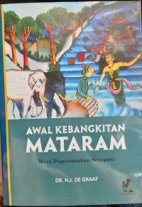 Awal Kebangkitan Mataram: Masa Pemerintahan Senapati