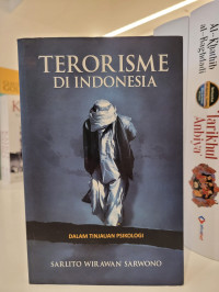 Terorisme di Indonesia: Dalam Tinjauan Psikologi