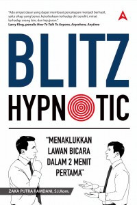 Blitz Hypnotic Menaklukan Lawan Bicara Dalam 2 Menit Pertama