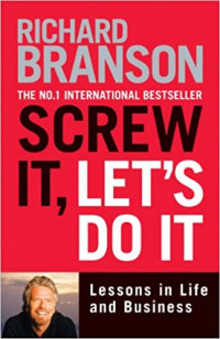 Screw It, Let's Do It: Lessons in Life and Business