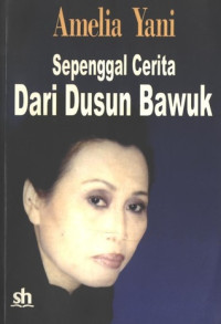 Sepenggal Cerita Dari Dusun Bawuk