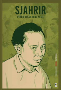 Sjahrir : Peran Besar Bung Kecil