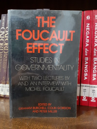 The Foucault Effect: Studies in Governmentality with Two Lectures by and an Interview with Michel Foucault