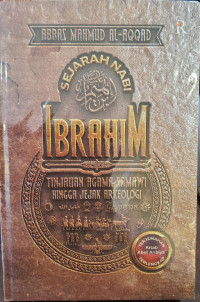 Sejarah Nabi Ibrahim: Tinjauan Agama Samawi Hingga Jejak Arkeologi