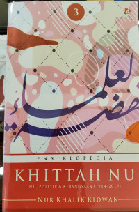 Khittah NU Jilid 3: NU, Politik & Kebangsaan (1914-2019)