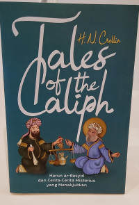 Tales of the Chaliph: Harun ar-Rasyid dan Cerita-Cerita Misterius yang Menakjubkan