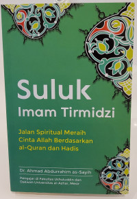 Suluk Imam Tirmidzi: Jalan Spiritual Meraih Cinta Allah dan Hadis