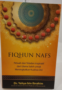 Fiqhun Nafs: Petuah dan Teladan Inspiratif dari Ulama Saleh untuk Meningkatkan Kualitas Diri