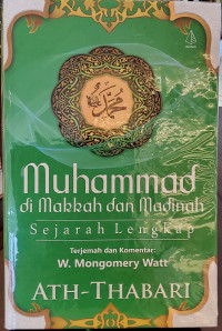 Muhammad di Makkah dan Madinah: Sejarah Lengkap
