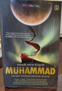 Muhammad: Lelaki Penggenggam Hujan (Sebuah Novel Biografi)