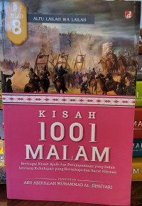 Kisah 1001 Malam Jilid 8 (Berbagai Kisah Ajaib dan Perumpamaan yang Indah tentang Kehidupan yang Bersahaja dan Sarat Hikmah