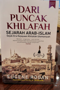 Dari Puncak Khilafah: Sejarah Arab-Islam Sejak Era Kejayaan Khilafah Utsmaniyah