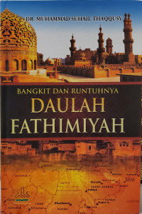 Bangkit dan Runtuhnya Daulah Fathimiyah