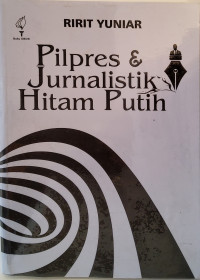 Pilpres & Jurnalistik Hitam Putih