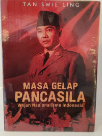Masa Gelap Pancasila: Wajah  Nasionalisme Indonesia
