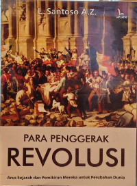 Para Penggerak Revolusi: Arus Sejarah dan Pemikiran Mereka untuk Perubahan Dunia
