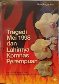 Tragedi Mei 1998 dan Lahirnya Komnas Perempuan