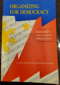 Organizing For Democracy: NGOs, Civil Society, and the Philippine State